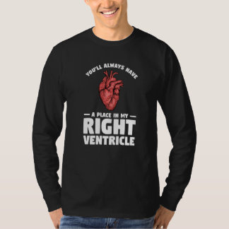 Camiseta You'll Always Have A Place In My Right Ventricle P