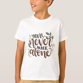 Camiseta You'll Never Walk Alone – Comforting Hand-Lettered
