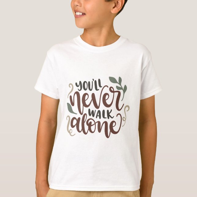 Camiseta You'll Never Walk Alone – Comforting Hand-Lettered (Frente)