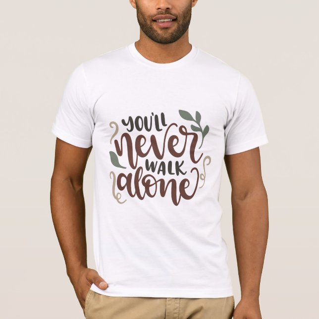 Camiseta You'll Never Walk Alone – Comforting Hand-Lettered (Frente)
