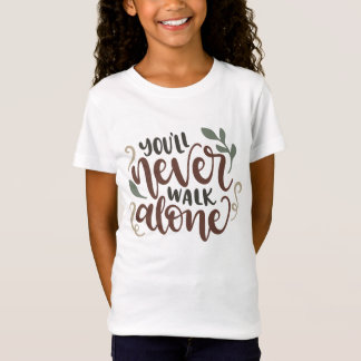 Camiseta You'll Never Walk Alone – Comforting Hand-Lettered