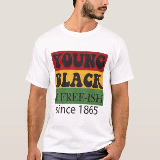 Camiseta Young Black Free-ish Since 1865 Black History Mont
