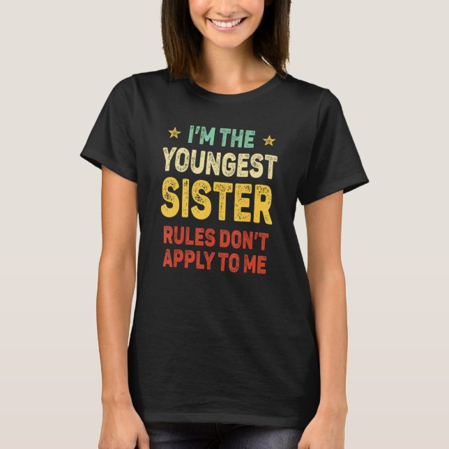Camiseta Youngest Sister I Make The Rules Sister Matching (Frente)