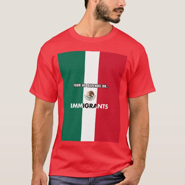 Camiseta Your Agriculture Depends On Immigrants California  (Frente)