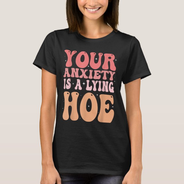 Camiseta Your Anxiety Is A Lying Cute Ss Cute Ss Quote Moti (Frente)