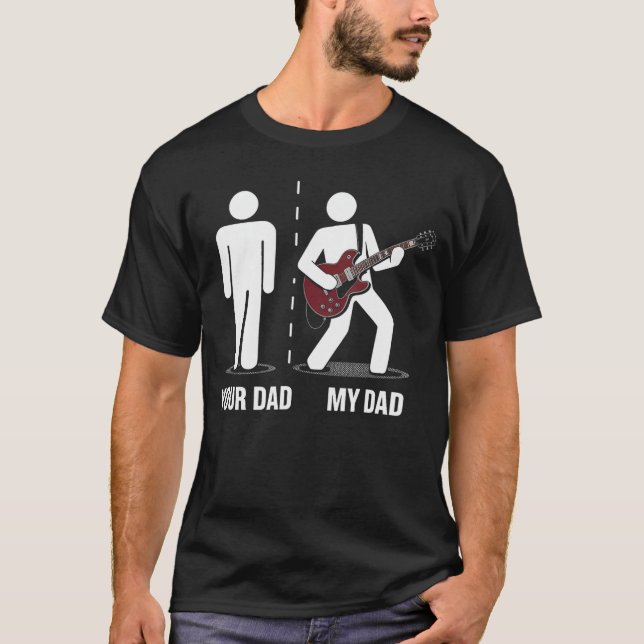 Camiseta Your Dad My Dad Funny Father Music Guitar Player H (Frente)