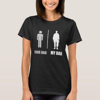 Camiseta Your Dad My Dad Funny Soldier Military Father Men 