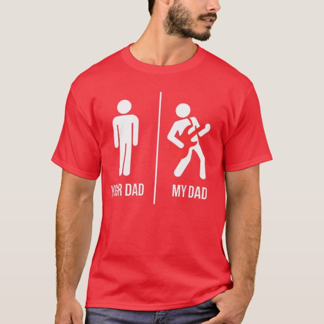 Camiseta Your Dad My Dad Guitarist Artist Bass Guitar Playe (Frente)