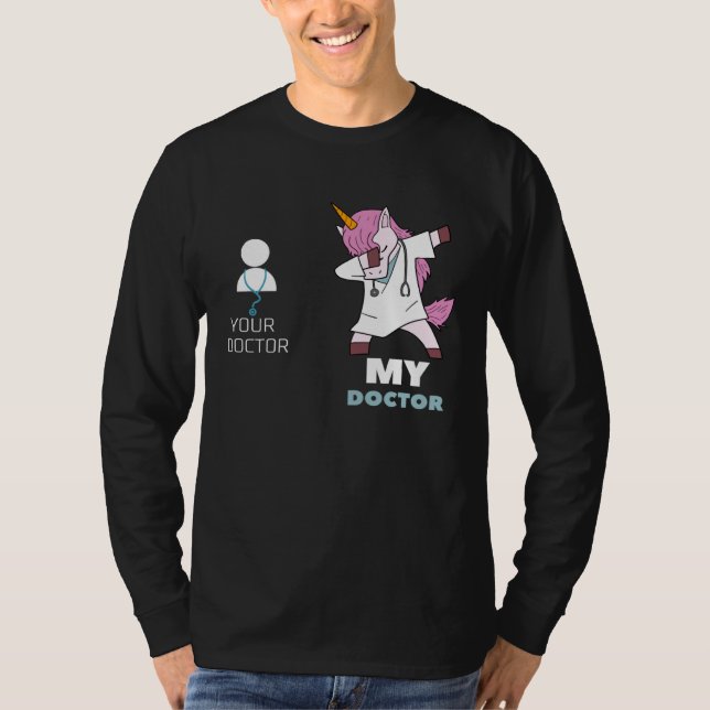 Camiseta Your Doctor My Doctor I  Unicorn Doctor (Frente)