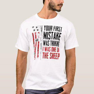 Camiseta Your First Mistake Thinking I Was One Of The Sheep