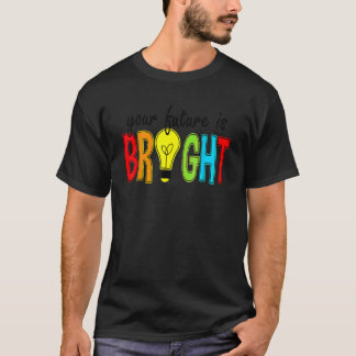 Camiseta Your Future Is Bright Back To School  Teacher