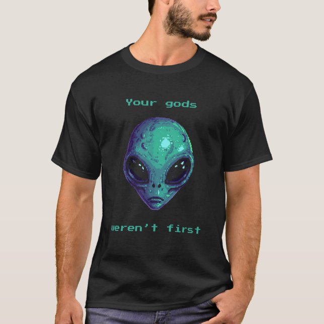 Camiseta Your gods weren’t first (Frente)