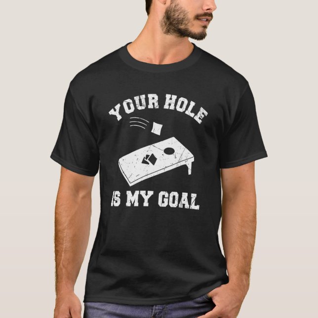 Camiseta Your Hole Is My Goal Cornhole (Frente)