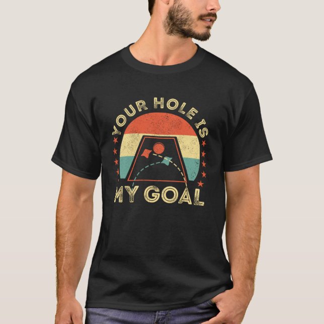 Camiseta Your Hole Is My Goal Cornhole Dad Cornhole Champio (Frente)