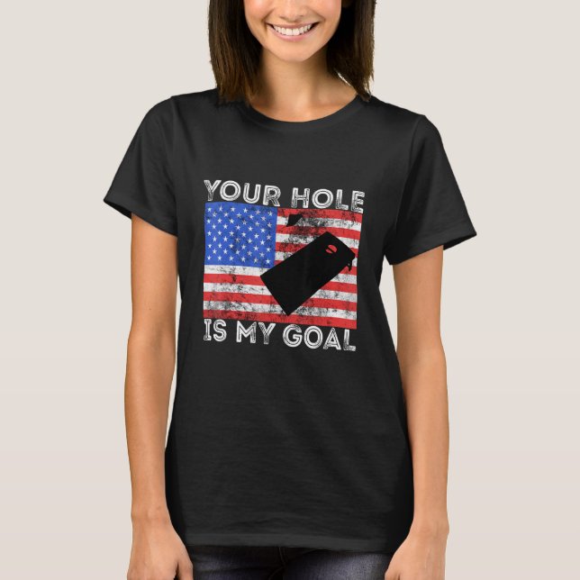 Camiseta Your Hole Is My Goal Cornhole Game Player American (Frente)