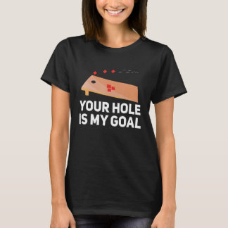 Camiseta Your Hole Is My Goal Cornhole Player Bean Bag Team