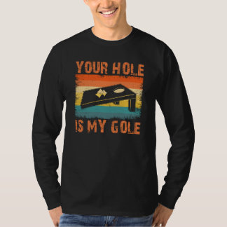 Camiseta Your Hole Is My Goal Cornhole Team Bean Bag
