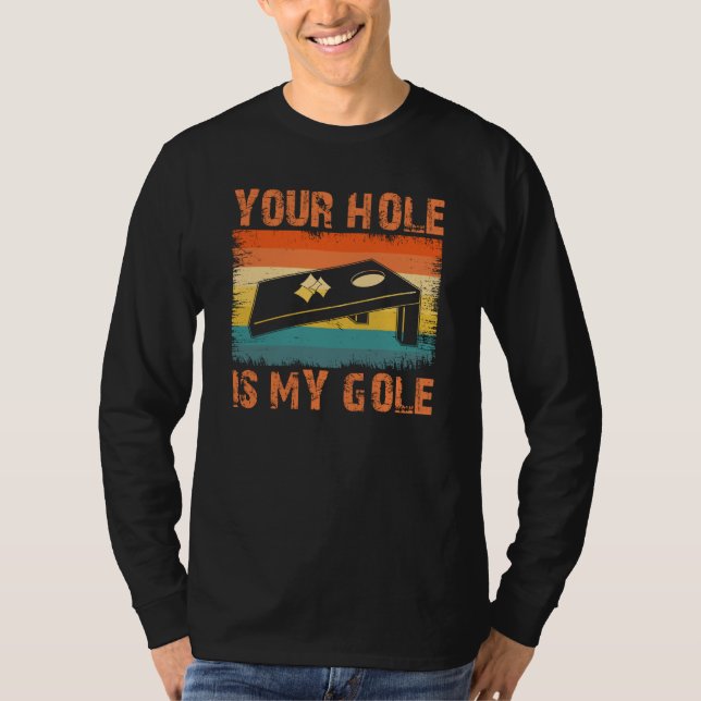 Camiseta Your Hole Is My Goal Cornhole Team Bean Bag (Frente)