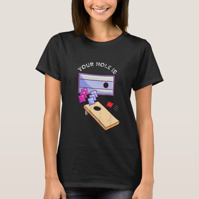 Camiseta Your Hole Is My Goal Cornhole Team Bean Bag (Frente)