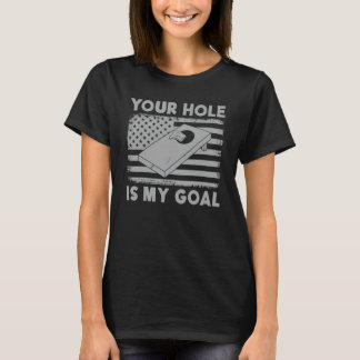 Camiseta Your Hole Is My Goal Cornhole Team Bean Bag  Cornh