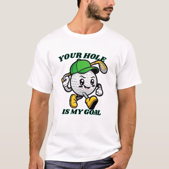 Camiseta Your Hole Is My Goal Shirt - Funny Golf Gift (Frente)