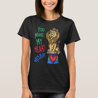 Camiseta Your Make My Heart Roar Love Lion