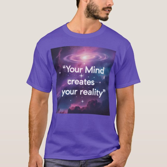 Camiseta Your Mind Creates Your Reality Motivatio gift (Frente)