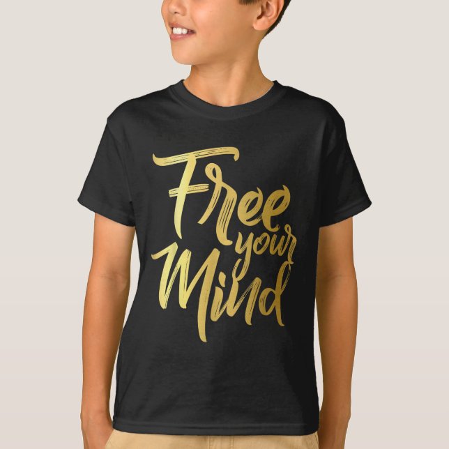 Camiseta Your Mind Golden Quote  (Frente)