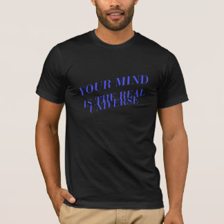 Camiseta Your Mind is the Real Universe Tee