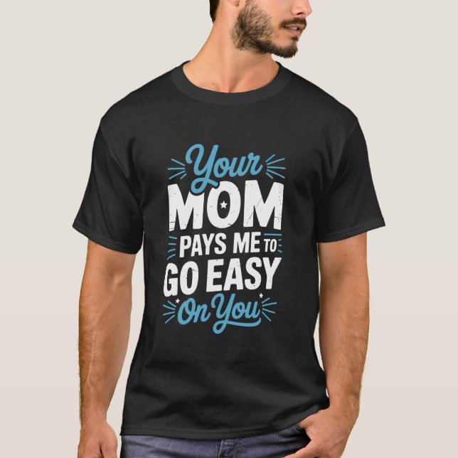 Camiseta Your Mom Pays Me to Go Easy On You, Wrestling Wres (Frente)