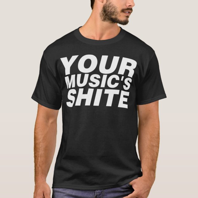 Camiseta Your Musics Shite girl gift (Frente)