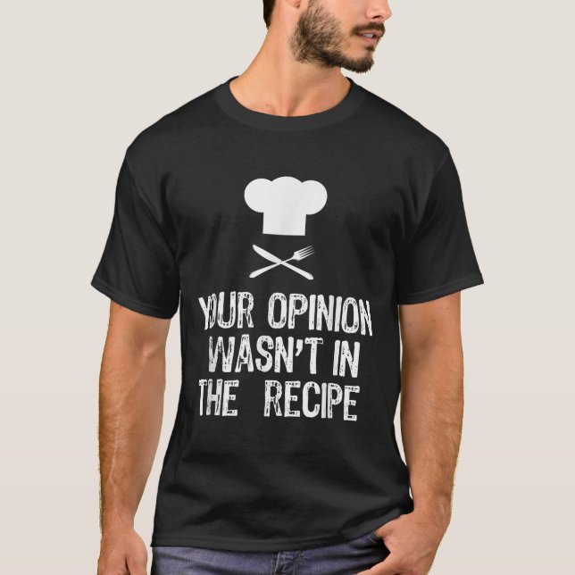 Camiseta Your Onion Wasnt In The Recipe Chef Cooking Gift C (Frente)