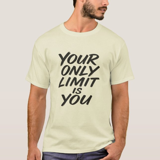 Camiseta Your Only Limit Is You Motivational Quote T-Shirt (Frente)