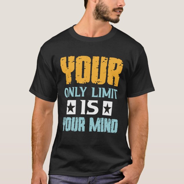 Camiseta Your Only Limit Is Your Mind So Don t Give Up  1 (Frente)