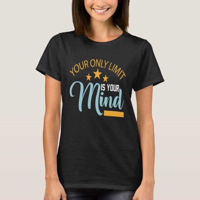 Camiseta Your Only Limit Is Your Mind So Don't Give Up 3 (Frente)