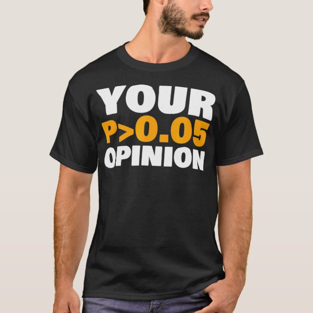 Camiseta Your Opinion is Statistically Insignificant funny  (Frente)