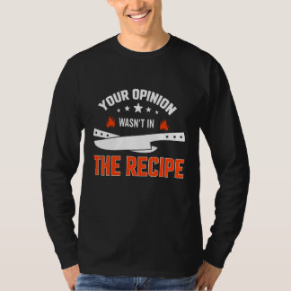 Camiseta Your Opinion Wasn't In The Recipe Korean Potato Ho