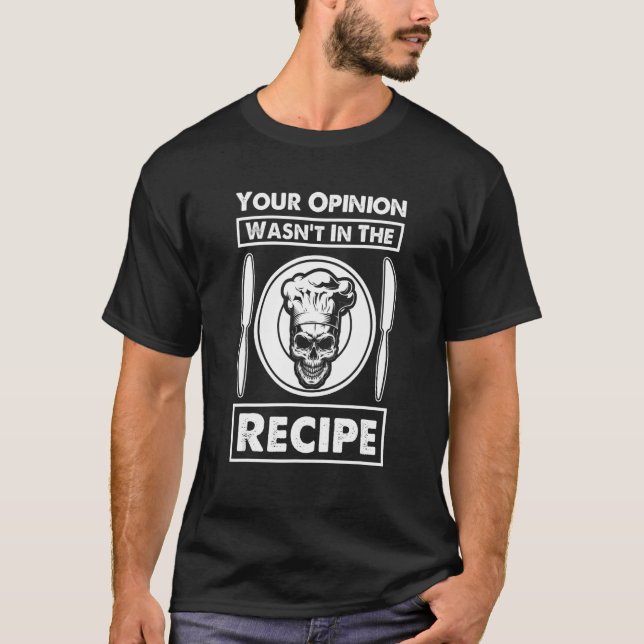 Camiseta Your Opinion Wasn't In The Recipe Skull Food (Frente)