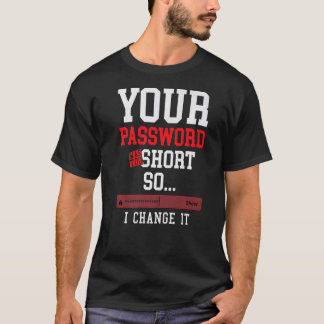 Camiseta your password was to short cyber security engenier