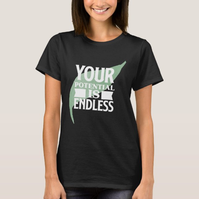 Camiseta Your Potential is Endless Motivational Text (Frente)
