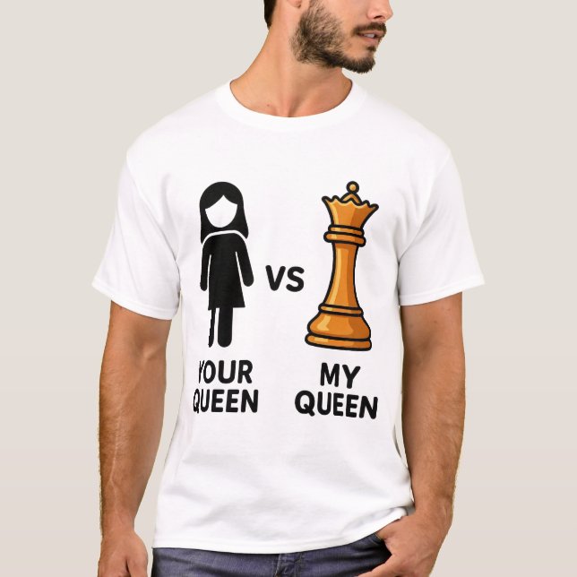 Camiseta Your Queen vs My Chess Queen (Frente)
