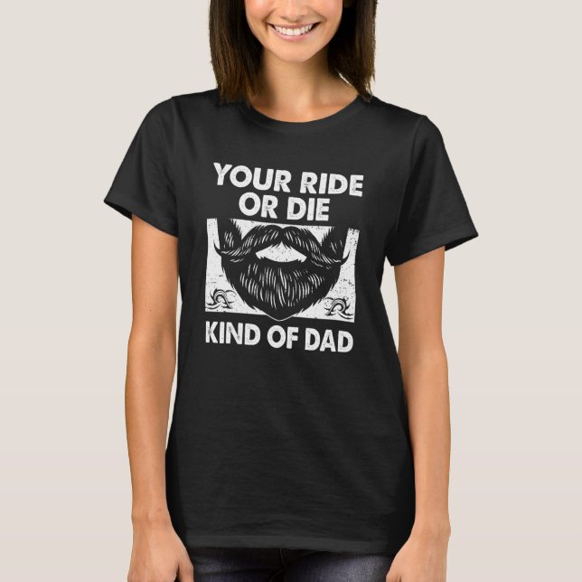 Camiseta Your Ride Kind of Dad Sayings Old Man Quotes Daddy (Frente)