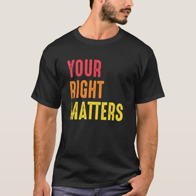 Camiseta Your Right Matters Positivity Human Rights Positiv (Frente)