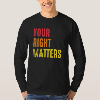 Camiseta Your Right Matters Positivity Human Rights Positiv