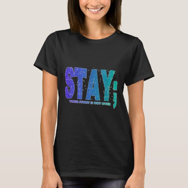 Camiseta Your Story Is Not Over Stay Suicide Prevention Awa (Frente)
