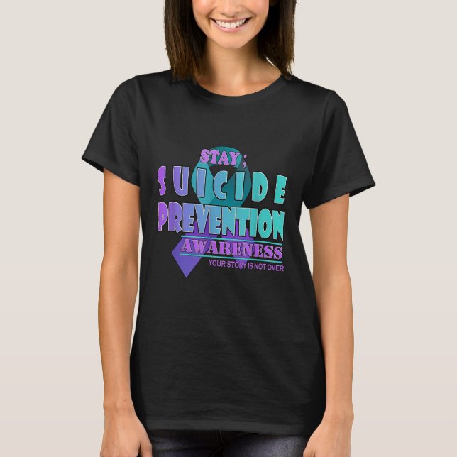 Camiseta Your Story Is Not Over Stay Suicide Prevention Awa (Frente)