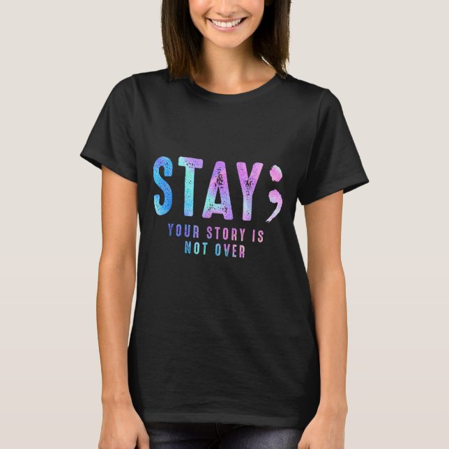 Camiseta Your Tee Story Is Not Suicide Over Prevention Stay (Frente)