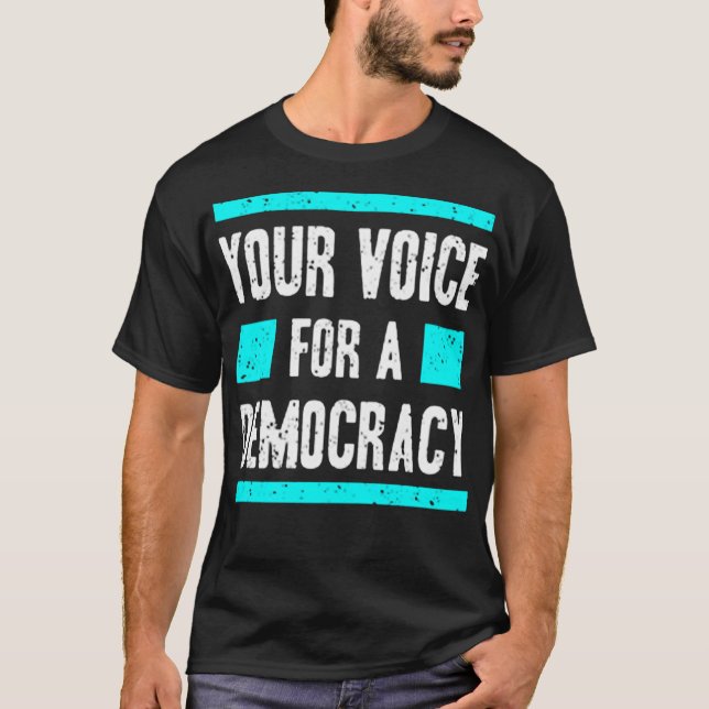 Camiseta Your voice for democracy (Frente)