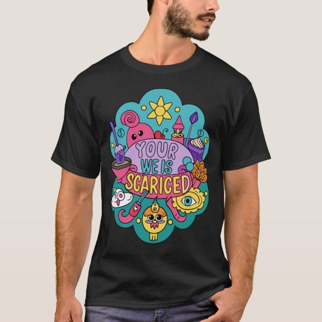 Camiseta Your Weird is Sacred (Frente)