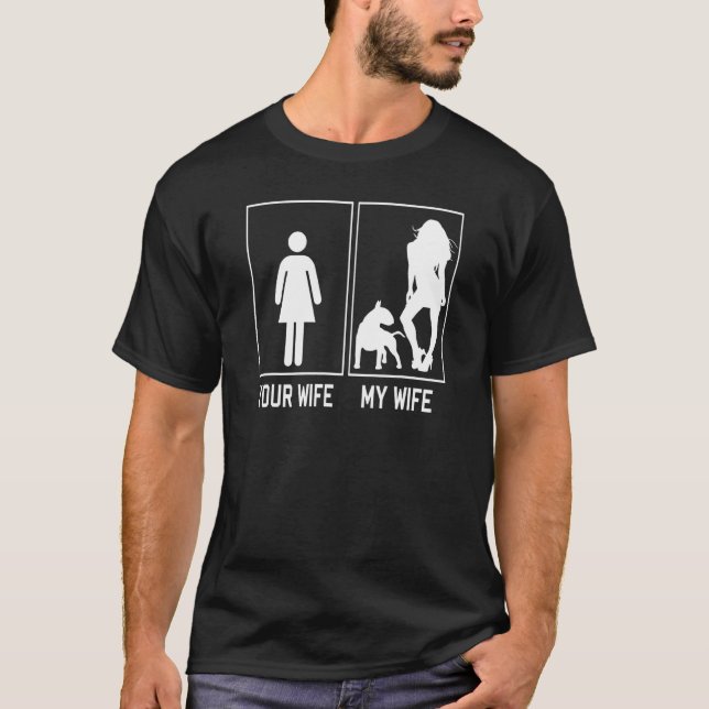 Camiseta Your Wife My Wife Bull Terrier  For Husband (Frente)